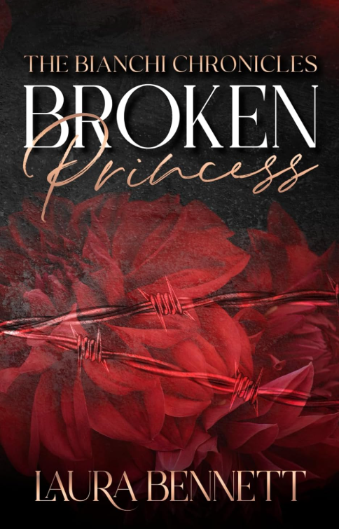 Broken Princess - The Bianchi Chronicles Book 1
