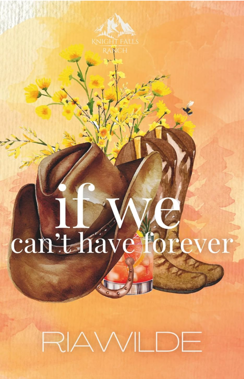 If We Can't Have Forever - Knight Falls Ranch (Book 2)